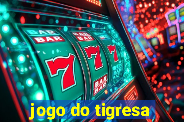 jogo do tigresa